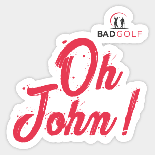 Bad Golf Merch Oh John Sticker